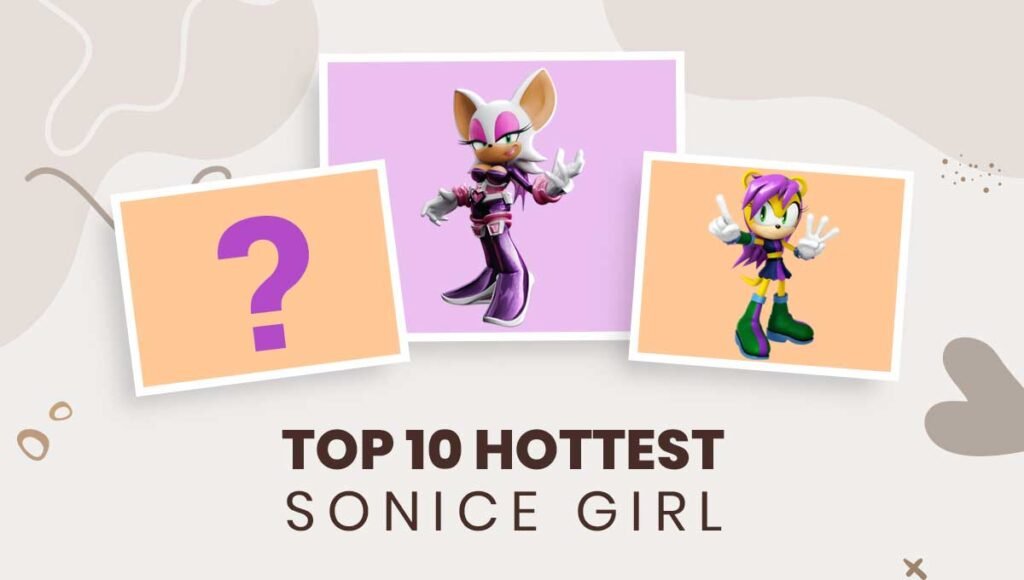 Top 10 Hottest Sonic Girls